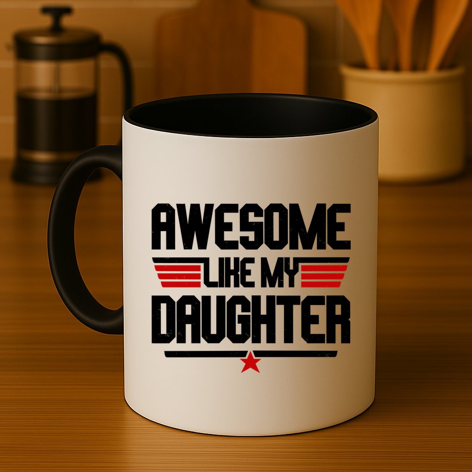 Awesome Like My Daughter Funny Gift Mug