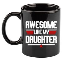 Awesome Like My Daughter Funny Gift 11oz C Handle Ceramic Mug