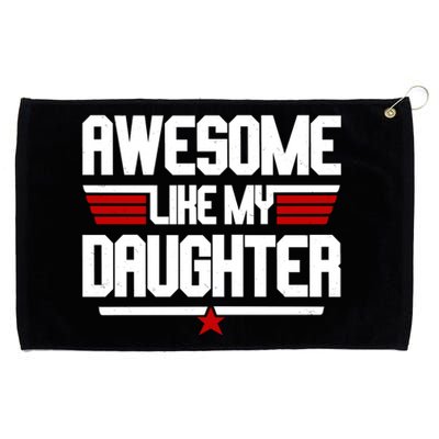 Awesome Like My Daughter Funny Gift Grommeted Golf Towel