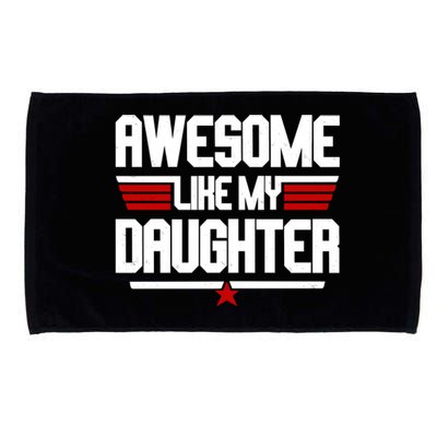 Awesome Like My Daughter Funny Gift Microfiber Hand Towel