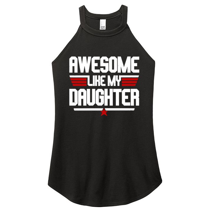 Awesome Like My Daughter Funny Gift Women's Perfect Tri Rocker Tank