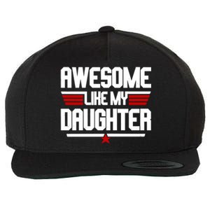 Awesome Like My Daughter Funny Gift Wool Snapback Cap