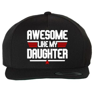 Awesome Like My Daughter Funny Gift Wool Snapback Cap