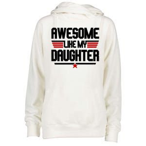 Awesome Like My Daughter Funny Gift Womens Funnel Neck Pullover Hood