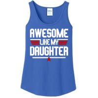 Awesome Like My Daughter Funny Gift Ladies Essential Tank