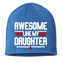 Awesome Like My Daughter Funny Gift Sustainable Beanie