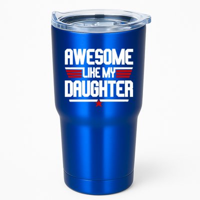 Awesome Like My Daughter Funny Gift Tumbler