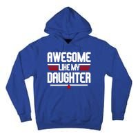 Awesome Like My Daughter Funny Gift Tall Hoodie