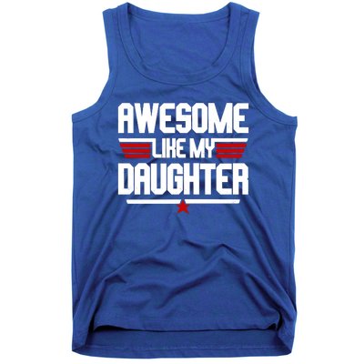 Awesome Like My Daughter Funny Gift Tank Top