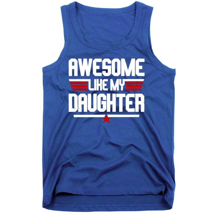 Awesome Like My Daughter Funny Gift Tank Top