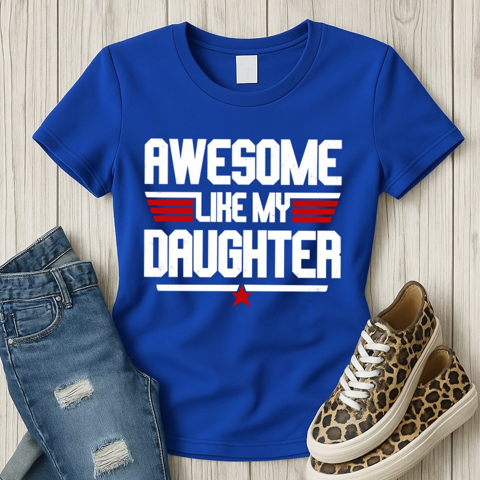 Awesome Like My Daughter Funny Gift Womens T-Shirt
