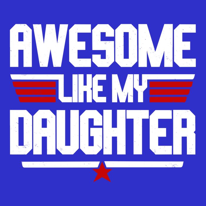Awesome Like My Daughter Funny Gift Womens T-Shirt