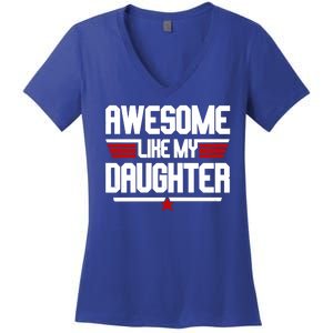 Awesome Like My Daughter Funny Gift Women's V-Neck T-Shirt