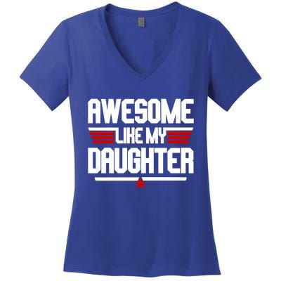 Awesome Like My Daughter Funny Gift Women's V-Neck T-Shirt