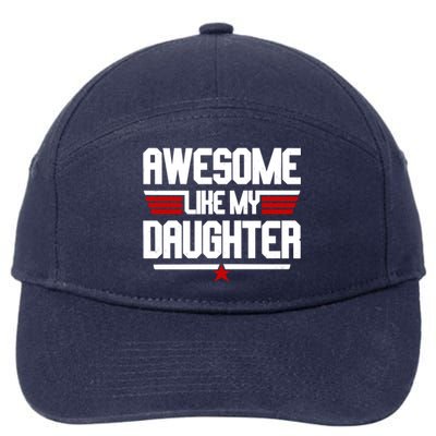 Awesome Like My Daughter Funny Gift 7-Panel Snapback Hat