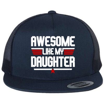 Awesome Like My Daughter Funny Gift Flat Bill Trucker Hat