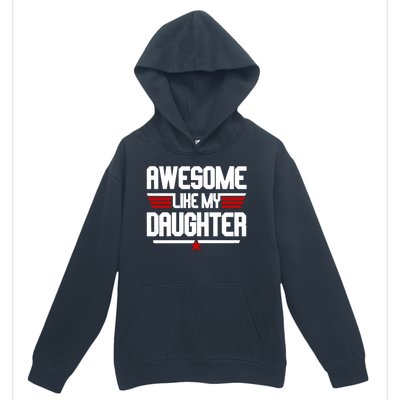 Awesome Like My Daughter Funny Gift Urban Pullover Hoodie