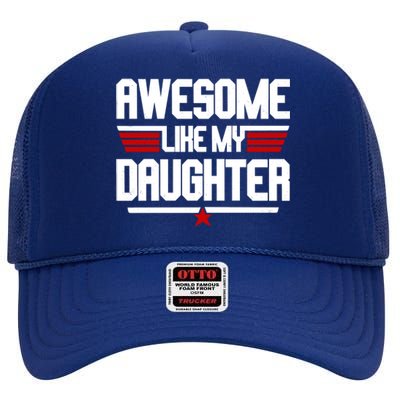 Awesome Like My Daughter Funny Gift High Crown Mesh Back Trucker Hat