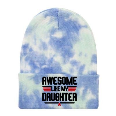 Awesome Like My Daughter Funny Gift Tie Dye 12in Knit Beanie