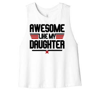 Awesome Like My Daughter Funny Gift Women's Racerback Cropped Tank