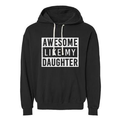 Awesome Like My Daughter FatherS Day Vintage Retro Dad Girl Garment-Dyed Fleece Hoodie