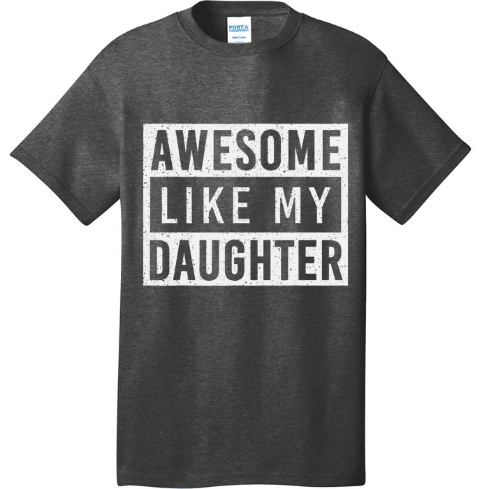 Awesome Like My Daughter FatherS Day Vintage Retro Dad Girl T-Shirt