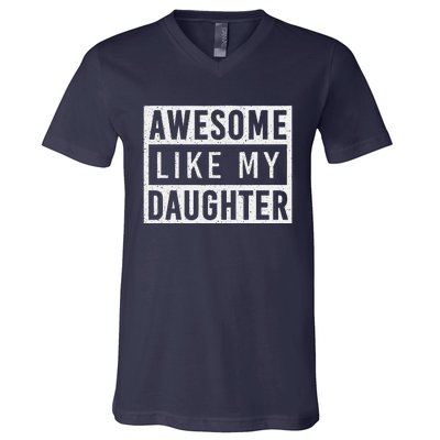 Awesome Like My Daughter FatherS Day Vintage Retro Dad Girl V-Neck T-Shirt