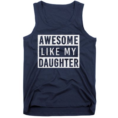 Awesome Like My Daughter FatherS Day Vintage Retro Dad Girl Tank Top