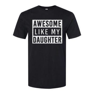 Awesome Like My Daughter FatherS Day Vintage Retro Dad Girl Softstyle® CVC T-Shirt