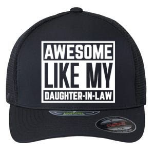 Awesome Like My Daughter In Law Flexfit Unipanel Trucker Cap