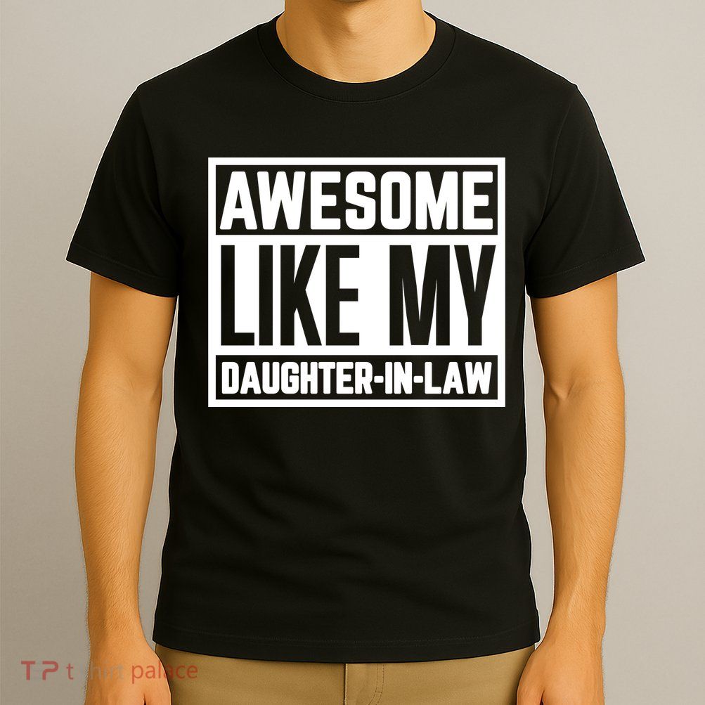 Awesome Like My Daughter In Law T-Shirt