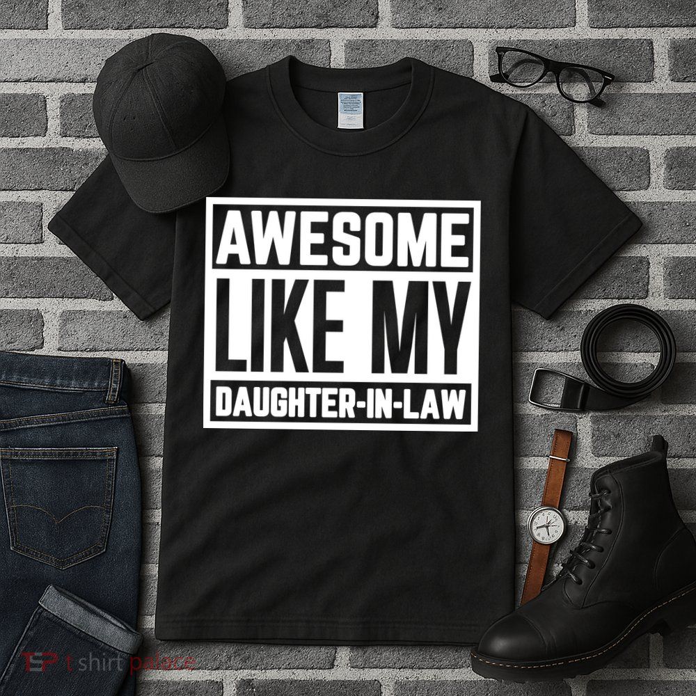 Awesome Like My Daughter In Law Tall T-Shirt