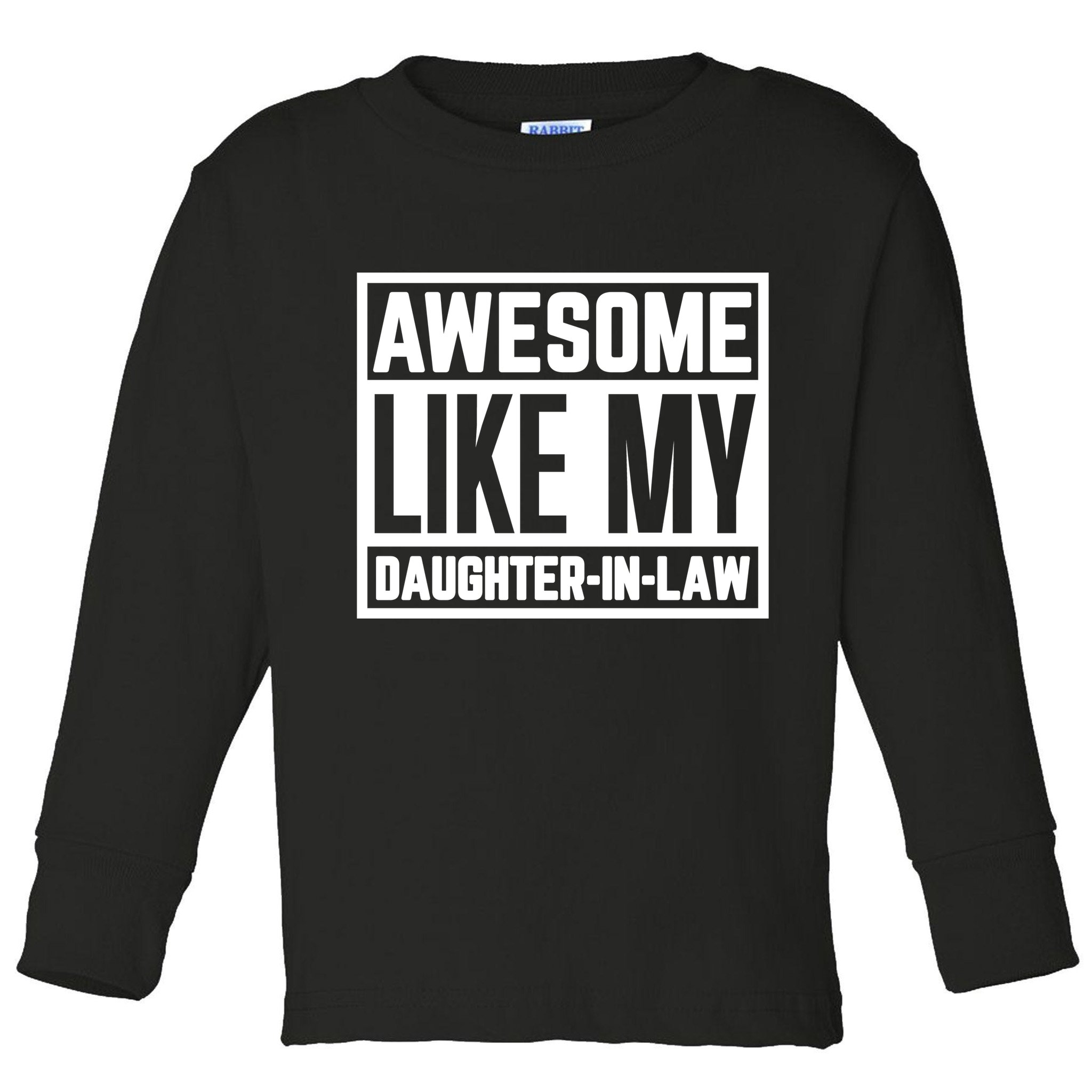 Awesome Like My Daughter In Law Toddler Long Sleeve Shirt