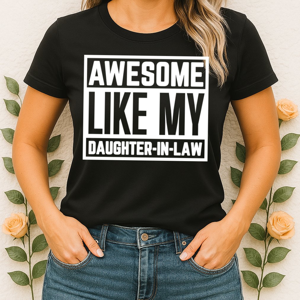 Awesome Like My Daughter In Law Womens T-Shirt
