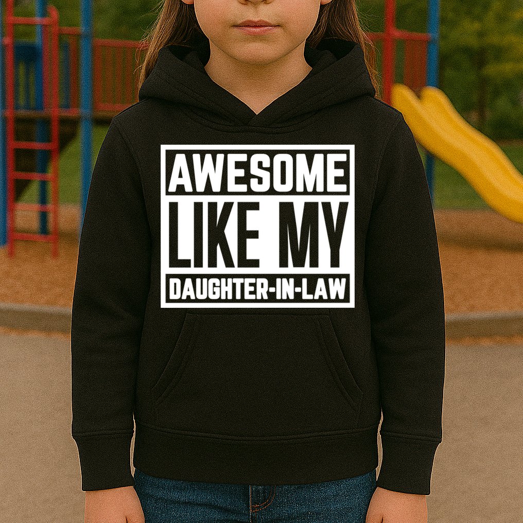 Awesome Like My Daughter In Law Kids Hoodie