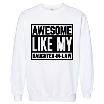 Awesome Like My Daughter In Law Garment-Dyed Sweatshirt