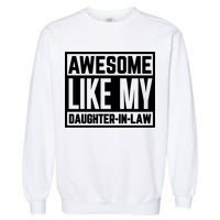 Awesome Like My Daughter In Law Garment-Dyed Sweatshirt