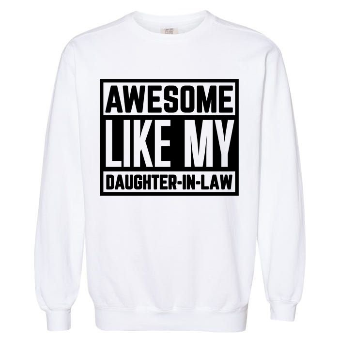 Awesome Like My Daughter In Law Garment-Dyed Sweatshirt