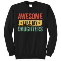 Awesome Like My Daughter Father's Day Men Funny Gift Tall Sweatshirt