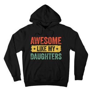 Awesome Like My Daughter Father's Day Men Funny Gift Tall Hoodie