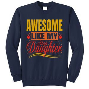 Awesome Like My Step Daughter Stepdad & Stepmom FatherS Day Tall Sweatshirt