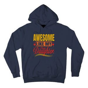 Awesome Like My Step Daughter Stepdad & Stepmom FatherS Day Tall Hoodie