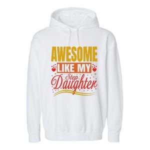 Awesome Like My Step Daughter Stepdad & Stepmom FatherS Day Garment-Dyed Fleece Hoodie