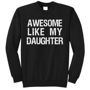 Awesome Like My Daughter Sweatshirt