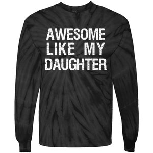 Awesome Like My Daughter Tie-Dye Long Sleeve Shirt