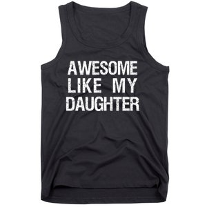 Awesome Like My Daughter Tank Top