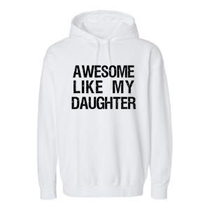 Awesome Like My Daughter Garment-Dyed Fleece Hoodie