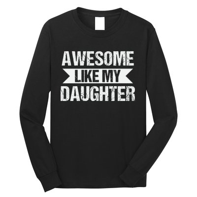 AWESOME LIKE MY DAUGHTER Long Sleeve Shirt