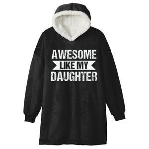 AWESOME LIKE MY DAUGHTER Hooded Wearable Blanket