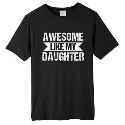 AWESOME LIKE MY DAUGHTER Tall Fusion ChromaSoft Performance T-Shirt